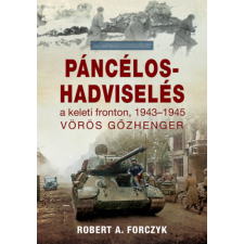Hajja Book Kft. Páncélos-hadviselés a keleti fronton, 1943-1945 - Vörös gőzhenger történelem