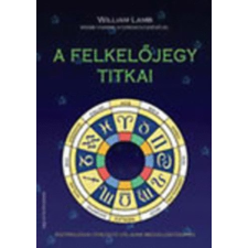 Hajja és Fiai Kiadó A Felkelőjegy Titkai (asztrológiai útmutató céljaink megvalósításához) antikvárium - használt könyv