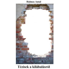 Halmos Antal (magánkiadás) Tézisek a kilábalásról társadalom- és humántudomány