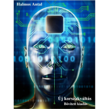 Halmos Antal (magánkiadás) Új korszakváltás -  2., bővített kiadás egyéb e-könyv