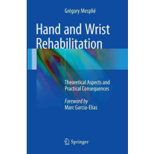  Hand and Wrist Rehabilitation – Gregory Mesplie idegen nyelvű könyv