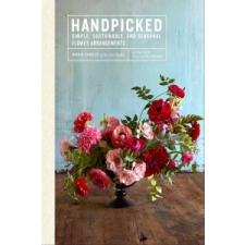  Handpicked: Simple, Sustainable, and Seasonal Flower Arrangements – Ingrid Carozzi idegen nyelvű könyv