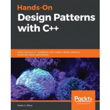  Hands-On Design Patterns with C++ – Fedor G Pikus idegen nyelvű könyv