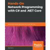  Hands-On Network Programming with C# and .NET Core – Sean Burns