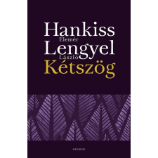 Hankiss Elemér, Lengyel László HANKISS ELEMÉR - LENGYEL LÁSZLÓ - KÉTSZÖG - ÜKH 2015 ajándékkönyv