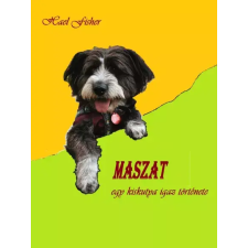 Hanvay László (magánkiadás) MASZAT egy kiskutya igaz története egyéb e-könyv