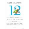Harmat 12 dolog, amit jó lett volna tudni mielőtt szülők lettünk - Gary Chapman