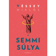 Harmat Kiadó A semmi súlya regény