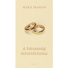 Harmat Kiadó Alapítvány A házasság misztériuma-Mike Mason életmód, egészség