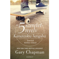 Harmat Kiadó Gary Chapman-Az 5 szeretetnyelv - Kamaszokra hangolva életmód, egészség