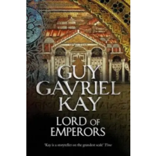 Harper Collins Publishers Lord of Emperors | Guy Gavriel Kay egyéb könyv
