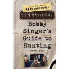 Harper Collins Publishers Supernatural: Bobby Singer's Guide to Hunting | David Reed egyéb könyv