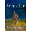 Harper WHISTLER | PATCHETT ANN