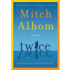 HarperCollins ALBOM MITCH - Twice – ALBOM MITCH (Kemény kötésű)