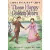 HarperCollins Children's Books These Happy Golden Years | Laura Ingalls Wilder