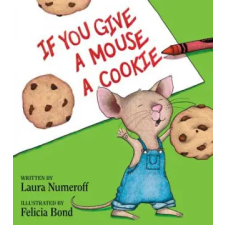 HarperCollins If You Give a Mouse a Cookie | Laura Numeroff,Felicia Bond egyéb könyv