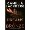 HarperCollins Publishers Dreams of Bronze | Camilla Lackberg