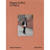 HarperCollins Publishers Home Is Not A Place | Johny Pitts,Roger Robinson