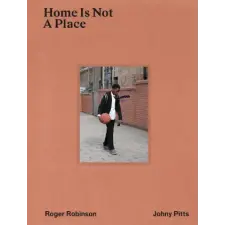 HarperCollins Publishers Home Is Not A Place | Johny Pitts,Roger Robinson egyéb könyv