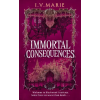 HarperCollins Publishers Immortal Consequences – I. V. Marie (Puha kötésű)