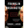 HarperCollins Publishers Inc Franklin &amp; Washington | Edward J. Larson