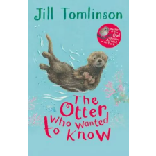 HarperCollins Publishers Otter Who Wanted to Know | Jill Tomlinson egyéb könyv