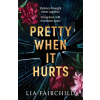 HarperCollins Publishers Pretty When It Hurts | Lia Fairchild