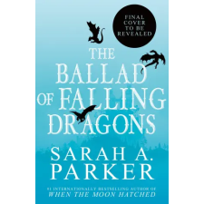 HarperCollins Publishers The Ballad of Falling Dragons | Sarah A. Parker egyéb könyv