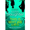 HarperCollins Publishers The This is Why We Lied | Karin Slaughter