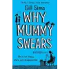 HarperCollins Publishers Why Mummy Swears | Gill Sims