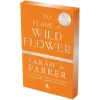 HarperCollins To Flame a Wild Flower | PARKER SARAH A