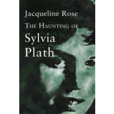  Haunting Of Sylvia Plath – Jacqueline Rose idegen nyelvű könyv