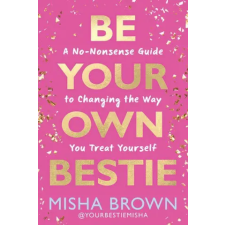 Hay House UK Ltd Be Your Own Bestie | BROWN MISHA egyéb könyv
