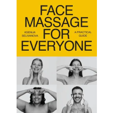 Hay House UK Ltd Face Massage for Everyone | SELIVANOVA KSENIJA egyéb könyv