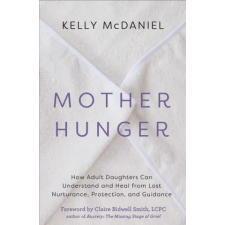 Hay House UK Ltd Mother Hunger | Kelly McDaniel egyéb könyv