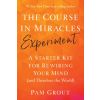Hay House UK Ltd The Course in Miracles Experiment: A Starter Kit for Rewiring Your Mind (and Therefore the World) | Pam Grout