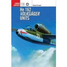  He 162 Volksjager Units – Robert Forsyth idegen nyelvű könyv