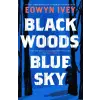 Headline Publishing Group Black Woods, Blue Sky | Eowyn Ivey