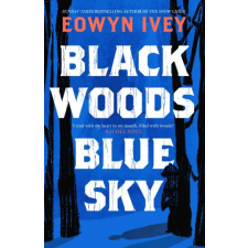 Headline Publishing Group Black Woods, Blue Sky | Eowyn Ivey egyéb könyv