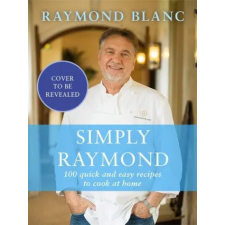 Headline Publishing Group Simply Raymond | Raymond Blanc egyéb könyv