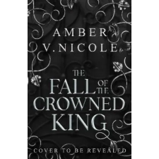 Headline Publishing Group The Fall of the Crowned King | Amber V. Nicole egyéb könyv