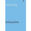  Healing Fiction – James Hillman