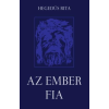 Hegedűs Rita HEGEDÛS RITA - AZ EMBER FIA