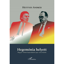  Hegemónia helyett - Magyar-német kapcsolatok 1990-2002 között társadalom- és humántudomány