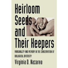  Heirloom Seeds and Their Keepers – Virginia D. Nazarea idegen nyelvű könyv