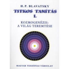 Helena Petrovna Blavatsky Titkos Tanítás I. ezoterika
