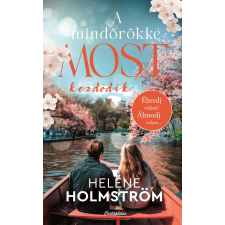 Heléne Holmström - A mindörökké most kezdődik regény
