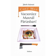 Helikon Chez Max - Vacsorázz Maxnál Párizsban! antikvárium - használt könyv