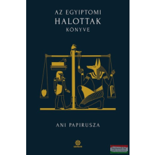 Helikon Kiadó Az egyiptomi Halottak könyve - Ani papirusza ezoterika