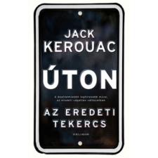 Helikon Kiadó Jack Kerouac - Úton – Az eredeti tekercs regény